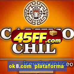 ok8.com plataforma de jogos